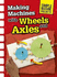 Making Machines With Wheels and Axles (Raintree Perspectives: Simple Machine Projects)