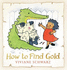 How to Find Gold >>>> a Superb Signed Uk First Edition & First Printing Hardback 