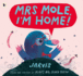 Mrs Mole, I'M Home!