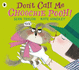 Dont Call Me Choochie Pooh!