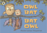 Owl Bat Bat Owl: 1