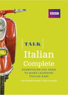 Talk Italian Complete (Book/Cd Pack): Everything You Need to Make Learning Italian Easy