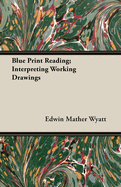 Blue Print Reading Interpreting Working Drawings