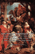 Southern Baroque Art-Painting-Architecture and Music in Italy and Spain of the 17th & 18th Centuries