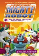 Ricky Ricottas Mighty Robot Vs the Uranium Unicorns From Uranus
