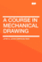 A a Course in Mechanical Drawing