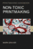 Printmaking Handbook: Non-Toxic Printmaking