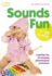 Sounds Fun (0-20 Months)
