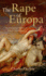 The Rape of Europa: the Intriguing History of Titian's Masterpiece