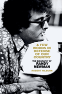 A Few Words in Defense of Our Country: the Biography of Randy Newman