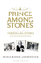 A Prince Among Stones: That Business With the Rolling Stones and Other Adventures