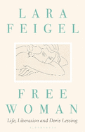 Free Woman: Life, Liberation and Doris Lessing