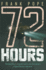72 Hours