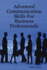 Advanced Communication Skills for Business Professionals