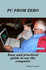 Pc From Zero-Easy and Practical Guide to Use the Computer