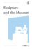 Sculpture and the Museum (Subject/Object: New Studies in Sculpture)