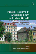 Parallel Patterns of Shrinking Cities and Urban Growth: Spatial Planning for Sustainable Development of City Regions and Rural Areas
