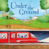 Under the Ground (Picture Books)