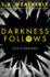 Darkness Follows (the Broken Trilogy)