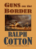 Guns on the Border (Thorndike Large Print Western Series)