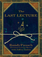 The Last Lecture By Pausch, Randy (2014) Hardcover (Thorndike Press Large Print Nonfiction Series)