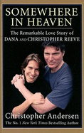 Somewhere in Heaven: the Remarkable Love Story of Dana and Christopher Reeve (Thorndike Press Large Print Nonfiction Series)