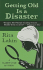Getting Old is a Disaster (Gladdy Gold Mystery: Thorndike Press Large Print Mystery Series)