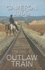 Outlaw Train (Wheeler Publishing Large Print Western)