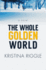 The Whole Golden World (Thorndike Press Large Print Women's Fiction)
