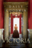 Victoria: a Novel of a Young Queen By the Creator/Writer of the Masterpiece Presentation on Pbs