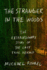 The Stranger in the Woods: the Extraordinary Story of the Last True Hermit (Thorndike Press Large Print Biographies and Memoirs)