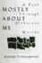Mostly About Me