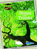 Stems and Trunks (Plant Parts: Raintree Perspectives)