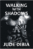 Walking With Shadows