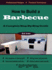 How to Build a Barbecue: a Complete Step-By-Step Guide