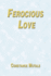 Ferocious Love