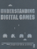 Understanding Digital Games