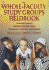 The Whole-Faculty Study Groups Fieldbook: Lessons Learned and Best Practices From Classrooms, Districts, and Schools