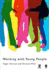 Working With Young People (Published in Association With the Open University)