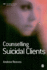 Counselling Suicidal Clients (Therapy in Practice)