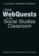 Using Webquests in the Social Studies Classroom