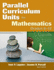 Parallel Curriculum Units for Mathematics, Grades 6? 12