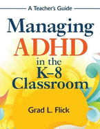 Managing Adhd in the K-8 Classroom