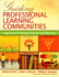 Guiding Professional Learning Communities: Inspiration, Challenge, Surprise, and Meaning