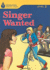 Singer Wanted! : Foundations Reading Library 2