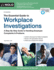 Essential Guide to Workplace Investigations, the: a Step-By-Step Guide to Handling Employee Complaints & Problems