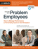 Dealing With Problem Employees: How to Manage Performance & Personal Issues in the Workplace