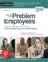 Dealing with Problem Employees: How to Manage Performance & Personal Issues in the Workplace