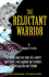 The Reluctant Warrior: the Shocking True Story of a Covert Operatives War Against Our Enemies and Beratyal By Our Friends