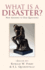 What is a Disaster? : New Answers to Old Questions